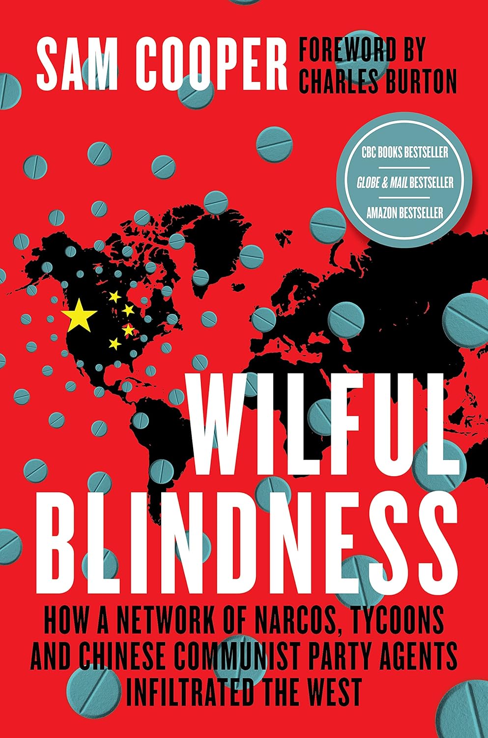 Wilful Blindness: How a network of narcos, tycoons and CCP agents infiltrated the West